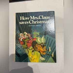 1978- How Mrs Clause SAVES Christmas Book- By BILL TEMPLETON